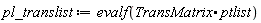 pl_translist := evalf(TransMatrix.ptlist)