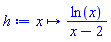 proc (x) options operator, arrow; ln(x)/(x-2) end proc