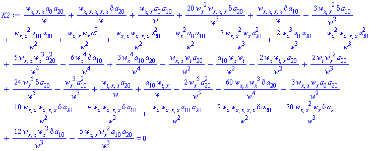 (diff(diff(w(x, t), x), x))*a[0]*a[10]/w(x, t)+(diff(diff(diff(w(x, t), x), x), x))*a[0]*a[20]/w(x, t)+(diff(diff(diff(diff(diff(w(x, t), x), x), x), x), x))*delta*a[20]/w(x, t)+(diff(diff(diff(diff(w(x, t), x), x), x), x))*delta*a[10]/w(x, t)-3*(diff(diff(w(x, t), x), x))^2*delta*a[10]/w(x, t)^2+(diff(diff(w(x, t), x), x))^2*a[10]*a[20]/w(x, t)^2+(diff(diff(w(x, t), x), x))*(diff(w(x, t), x))*a[10]^2/w(x, t)^2+(diff(diff(w(x, t), x), x))*(diff(diff(diff(w(x, t), x), x), x))*a[20]^2/w(x, t)^2-(diff(w(x, t), x))^2*a[0]*a[10]/w(x, t)^2-3*(diff(diff(w(x, t), x), x))^2*(diff(w(x, t), x))*a[20]^2/w(x, t)^3+2*(diff(w(x, t), x))^3*a[0]*a[20]/w(x, t)^3-(diff(w(x, t), x))^2*(diff(diff(diff(w(x, t), x), x), x))*a[20]^2/w(x, t)^3+5*(diff(diff(w(x, t), x), x))*(diff(w(x, t), x))^3*a[20]^2/w(x, t)^4-6*(diff(w(x, t), x))^4*delta*a[10]/w(x, t)^4+3*(diff(w(x, t), x))^4*a[10]*a[20]/w(x, t)^4-(diff(diff(w(x, t), x), x))*(diff(w(x, t), t))*a[20]/w(x, t)^2-a[10]*(diff(w(x, t), x))*(diff(w(x, t), t))/w(x, t)^2-2*(diff(w(x, t), x))*(diff(diff(w(x, t), t), x))*a[20]/w(x, t)^2+2*(diff(w(x, t), t))*(diff(w(x, t), x))^2*a[20]/w(x, t)^3+24*(diff(w(x, t), x))^5*delta*a[20]/w(x, t)^5+20*(diff(w(x, t), x))^2*(diff(diff(diff(w(x, t), x), x), x))*delta*a[20]/w(x, t)^3-60*(diff(diff(w(x, t), x), x))*(diff(w(x, t), x))^3*delta*a[20]/w(x, t)^4-3*(diff(diff(w(x, t), x), x))*(diff(w(x, t), x))*a[0]*a[20]/w(x, t)^2-10*(diff(diff(w(x, t), x), x))*(diff(diff(diff(w(x, t), x), x), x))*delta*a[20]/w(x, t)^2-4*(diff(w(x, t), x))*(diff(diff(diff(w(x, t), x), x), x))*delta*a[10]/w(x, t)^2+(diff(w(x, t), x))*(diff(diff(diff(w(x, t), x), x), x))*a[10]*a[20]/w(x, t)^2-5*(diff(w(x, t), x))*(diff(diff(diff(diff(w(x, t), x), x), x), x))*delta*a[20]/w(x, t)^2+30*(diff(diff(w(x, t), x), x))^2*(diff(w(x, t), x))*delta*a[20]/w(x, t)^3+12*(diff(diff(w(x, t), x), x))*(diff(w(x, t), x))^2*delta*a[10]/w(x, t)^3-5*(diff(diff(w(x, t), x), x))*(diff(w(x, t), x))^2*a[10]*a[20]/w(x, t)^3-(diff(w(x, t), x))^3*a[10]^2/w(x, t)^3+(diff(diff(diff(w(x, t), t), x), x))*a[20]/w(x, t)+a[10]*(diff(diff(w(x, t), t), x))/w(x, t)-2*(diff(w(x, t), x))^5*a[20]^2/w(x, t)^5 = 0