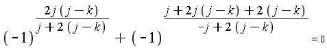 (-1)^(2*j*(j-k)/(j+2*(j-k)))+(-1)^((j+2*j*(j-k)+2*(j-k))/(-j+2*(j-k))) = 0