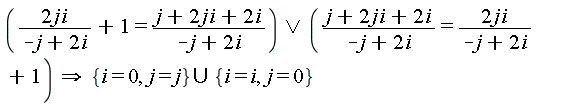 `implies`(`or`(2*j*i/(-j+2*i)+1 = (2*i*j+2*i+j)/(-j+2*i), (2*i*j+2*i+j)/(-j+2*i) = 2*j*i/(-j+2*i)+1), `union`({i = 0, j = j}, {i = i, j = 0}))