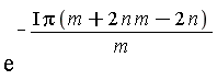 exp(-I*Pi*(2*m*n+m-2*n)/m)