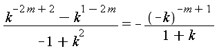 (k^(-2*m+2)-k^(1-2*m))/(k^2-1) = -(-k)^(-m+1)/(1+k)