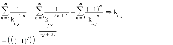 `implies`(sum(1/k[i, j]^(2*n), n = i .. infinity)-(sum(1/k[i, j]^(2*n+1), n = i .. infinity)) = sum((-1)^n/k[i, j]^n, n = j .. infinity), k[i, j] = ((-1)^j)^(-1/(-j+2*i)))