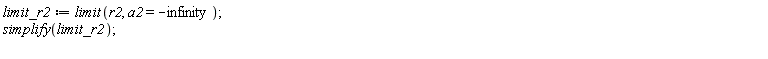 limit_r2 := limit(r2, a2 = -infinity); simplify(limit_r2)