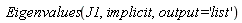 Eigenvalues(J1, implicit, output = 'list')