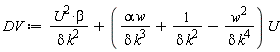 DV := U^2*beta/(delta*k^2)+(alpha*w/(delta*k^3)+1/(delta*k^2)-w^2/(delta*k^4))*U
