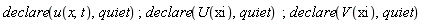 declare(u(x, t), quiet); declare(U(xi), quiet); declare(V(xi), quiet)