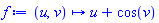 proc (u, v) options operator, arrow; u+cos(v) end proc