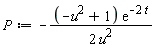 P := -(-u^2+1)*exp(-2*t)/(2*u^2)