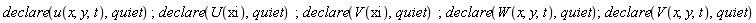 declare(u(x, y, t), quiet); declare(U(xi), quiet); declare(V(xi), quiet); declare(W(x, y, t), quiet); declare(V(x, y, t), quiet)
