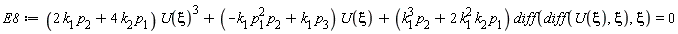 E8 := (2*k[1]*p[2]+4*k[2]*p[1])*U(xi)^3+(-k[1]*p[1]^2*p[2]+k[1]*p[3])*U(xi)+(k[1]^3*p[2]+2*k[1]^2*k[2]*p[1])*(diff(diff(U(xi), xi), xi)) = 0