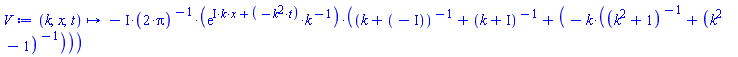 proc (k, x, t) options operator, arrow; Student:-VectorCalculus:-`-`(Student:-VectorCalculus:-`*`(Student:-VectorCalculus:-`*`(Student:-VectorCalculus:-`*`(I, Student:-VectorCalculus:-`*`(2, Pi)^Student:-VectorCalculus:-`-`(1)), Student:-VectorCalculus:-`*`(exp(Student:-VectorCalculus:-`+`(Student:-VectorCalculus:-`*`(Student:-VectorCalculus:-`*`(I, k), x), Student:-VectorCalculus:-`-`(Student:-VectorCalculus:-`*`(k^2, t)))), k^Student:-VectorCalculus:-`-`(1))), Student:-VectorCalculus:-`+`(Student:-VectorCalculus:-`+`(Student:-VectorCalculus:-`+`(k, Student:-VectorCalculus:-`-`(I))^Student:-VectorCalculus:-`-`(1), Student:-VectorCalculus:-`+`(k, I)^Student:-VectorCalculus:-`-`(1)), Student:-VectorCalculus:-`-`(Student:-VectorCalculus:-`*`(k, Student:-VectorCalculus:-`+`(Student:-VectorCalculus:-`+`(k^2, 1)^Student:-VectorCalculus:-`-`(1), Student:-VectorCalculus:-`+`(k^2, -1)^Student:-VectorCalculus:-`-`(1))))))) end proc