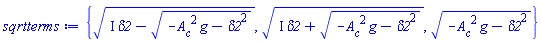 {(I*delta2-(-A__c^2*g-delta2^2)^(1/2))^(1/2), (I*delta2+(-A__c^2*g-delta2^2)^(1/2))^(1/2), (-A__c^2*g-delta2^2)^(1/2)}