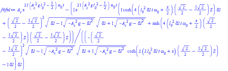 A__c*exp((2*I)*(A__c^2*g*l__0^2-1/2)*omega__0*t)-I*exp((2*I)*(A__c^2*g*l__0^2-1/2)*omega__0*t)*(I*cosh(4*(l__0^2*delta2*t*omega__0+(1/2)*x)*((1/2)*2^(1/2)-((1/2)*I)*2^(1/2))*Z)*delta2+((1/2)*2^(1/2)-((1/2)*I)*2^(1/2))^2*(delta2-I*(-A__c^2*g-delta2^2)^(1/2))^(1/2)*(delta2+I*(-A__c^2*g-delta2^2)^(1/2))^(1/2)+sinh(4*(l__0^2*delta2*t*omega__0+(1/2)*x)*((1/2)*2^(1/2)-((1/2)*I)*2^(1/2))*Z)*((1/2)*2^(1/2)-((1/2)*I)*2^(1/2))*Z)/((-((1/2)*2^(1/2)-((1/2)*I)*2^(1/2))^2*(delta2-I*(-A__c^2*g-delta2^2)^(1/2))^(1/2)*(delta2+I*(-A__c^2*g-delta2^2)^(1/2))^(1/2)*cosh(2*(2*delta2*l__0^2*t*omega__0+x)*((1/2)*2^(1/2)-((1/2)*I)*2^(1/2))*Z)-I*delta2)*delta2)