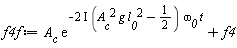 f4f := A__c*exp(-(2*I)*(A__c^2*g*l__0^2-1/2)*`&omega;__0`*t)+f4