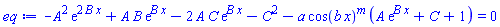 -A^2*exp(2*B*x)+A*B*exp(B*x)-2*A*C*exp(B*x)-C^2-a*cos(b*x)^m*(A*exp(B*x)+C+1) = 0