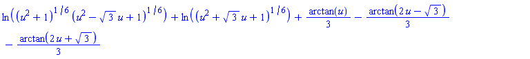 ln((u^2+1)^(1/6)*(u^2-3^(1/2)*u+1)^(1/6))+ln((u^2+3^(1/2)*u+1)^(1/6))+(1/3)*arctan(u)-(1/3)*arctan(2*u-3^(1/2))-(1/3)*arctan(2*u+3^(1/2))