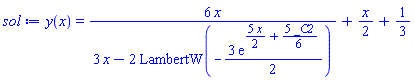 y(x) = 6*x/(3*x-2*LambertW(-(3/2)*exp((5/2)*x+(5/6)*_C2)))+(1/2)*x+1/3