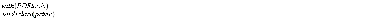 with(PDEtools); undeclare(prime)