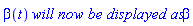 beta(t)*`will now be displayed as`*beta