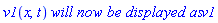 v1(x, t)*`will now be displayed as`*v1