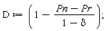 D := 1-(Pn-Pr)/(1-delta)