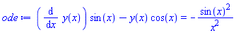 (diff(y(x), x))*sin(x)-y(x)*cos(x) = -sin(x)^2/x^2