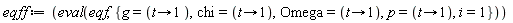 eqff := eval(eqf, {Omega = (proc (t) options operator, arrow; 1 end proc), chi = (proc (t) options operator, arrow; 1 end proc), g = (proc (t) options operator, arrow; 1 end proc), i = 1, p = (proc (t) options operator, arrow; 1 end proc)})