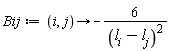 Bij := proc (i, j) options operator, arrow; -6/(l[i]-l[j])^2 end proc