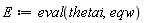 E := eval(thetai, eqw)