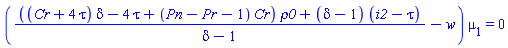 ((((Cr+4*tau)*delta-4*tau+(Pn-Pr-1)*Cr)*rho0+(delta-1)*(i2-tau))/(delta-1)-w)*mu[1] = 0