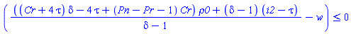 ``((((Cr+4*tau)*delta-4*tau+(Pn-Pr-1)*Cr)*rho0+(delta-1)*(i2-tau))/(delta-1)-w) <= 0