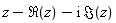z-Re(z)-I*Im(z)