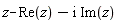 z-Re(z)-I*Im(z)