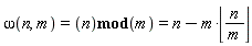 omega(n, m) = `mod`(n, m) and `mod`(n, m) = n-m*floor(n/m)