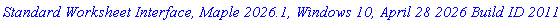 `Standard Worksheet Interface, Maple 2026.1, Windows 10, April 28 2026 Build ID 2011354`
