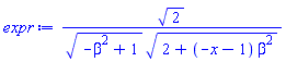 2^(1/2)/((-beta^2+1)^(1/2)*(2+(-x-1)*beta^2)^(1/2))