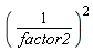 1/factor2^2