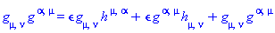 Physics:-g_[mu, nu]*Physics:-g_[`~alpha`, `~mu`] = epsilon*Physics:-g_[mu, nu]*h[`~mu`, `~alpha`]+epsilon*Physics:-g_[`~alpha`, `~mu`]*h[mu, nu]+Physics:-g_[mu, nu]*Physics:-g_[`~alpha`, `~mu`]