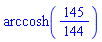 arccosh(145/144)
