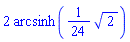 2*arcsinh((1/24)*2^(1/2))