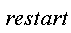restart