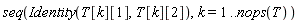 seq(Identity(T[k][1], T[k][2]), k = 1 .. nops(T))
