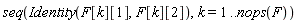 seq(Identity(F[k][1], F[k][2]), k = 1 .. nops(F))