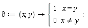 delta := proc (x, y) options operator, arrow; piecewise(x = y, 1, x <> y, 0) end proc