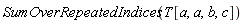 SumOverRepeatedIndices(T[a, a, b, c])