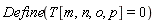 Define(T[m, n, o, p] = 0)