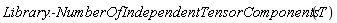 Library:-NumberOfIndependentTensorComponents(T)