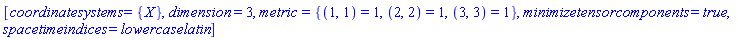 [coordinatesystems = {X}, dimension = 3, metric = {(1, 1) = 1, (2, 2) = 1, (3, 3) = 1}, minimizetensorcomponents = true, spacetimeindices = lowercaselatin]